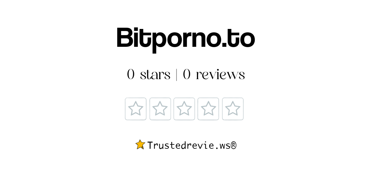 Bitporno To Review Legit Or Scam 2024 New Reviews