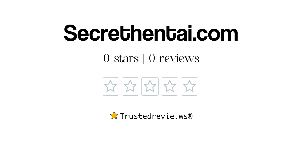 Secrethentai Review Legit Or Scam 2024 New Reviews