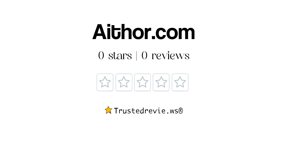 Aithor.com Review: Legit or Scam? [2025 New Reviews]