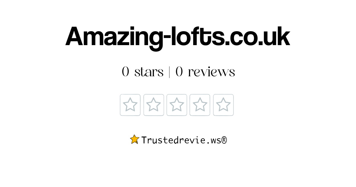 Amazing-lofts.co.uk Review: Legit or Scam? [2025 New Reviews]