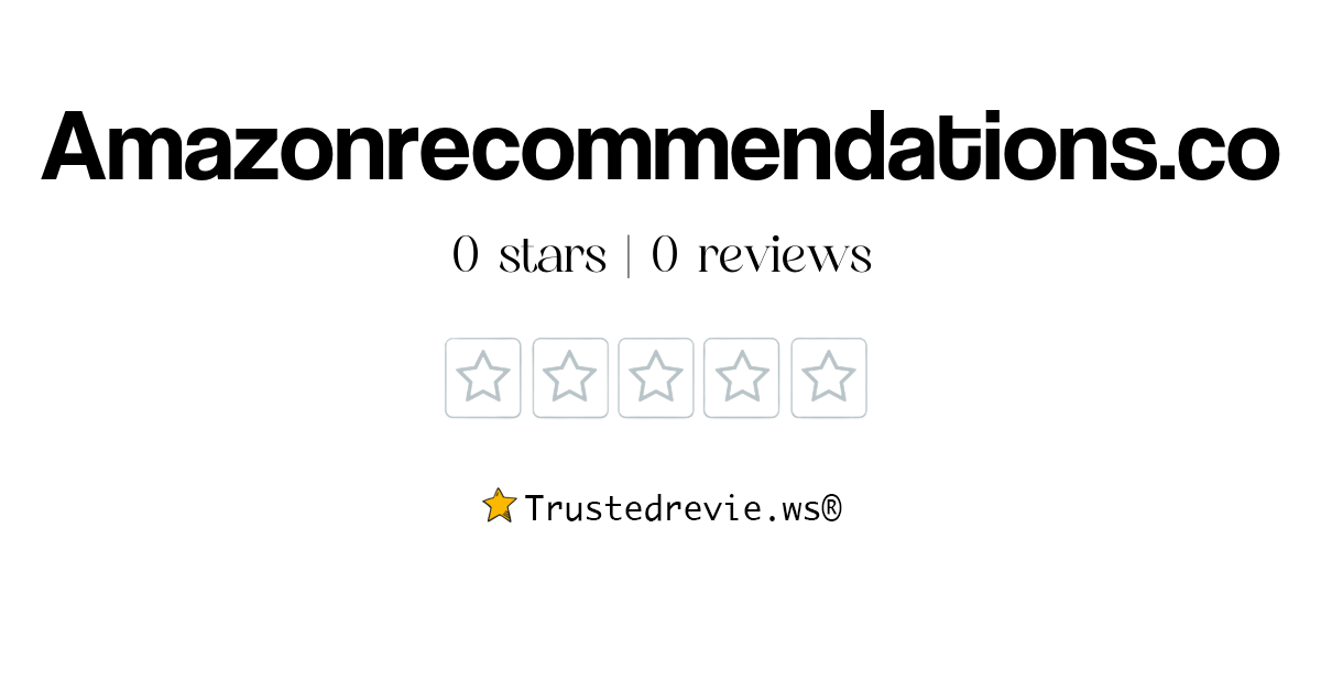 Amazonrecommendations.co Review: Legit or Scam? [2026 New Reviews]