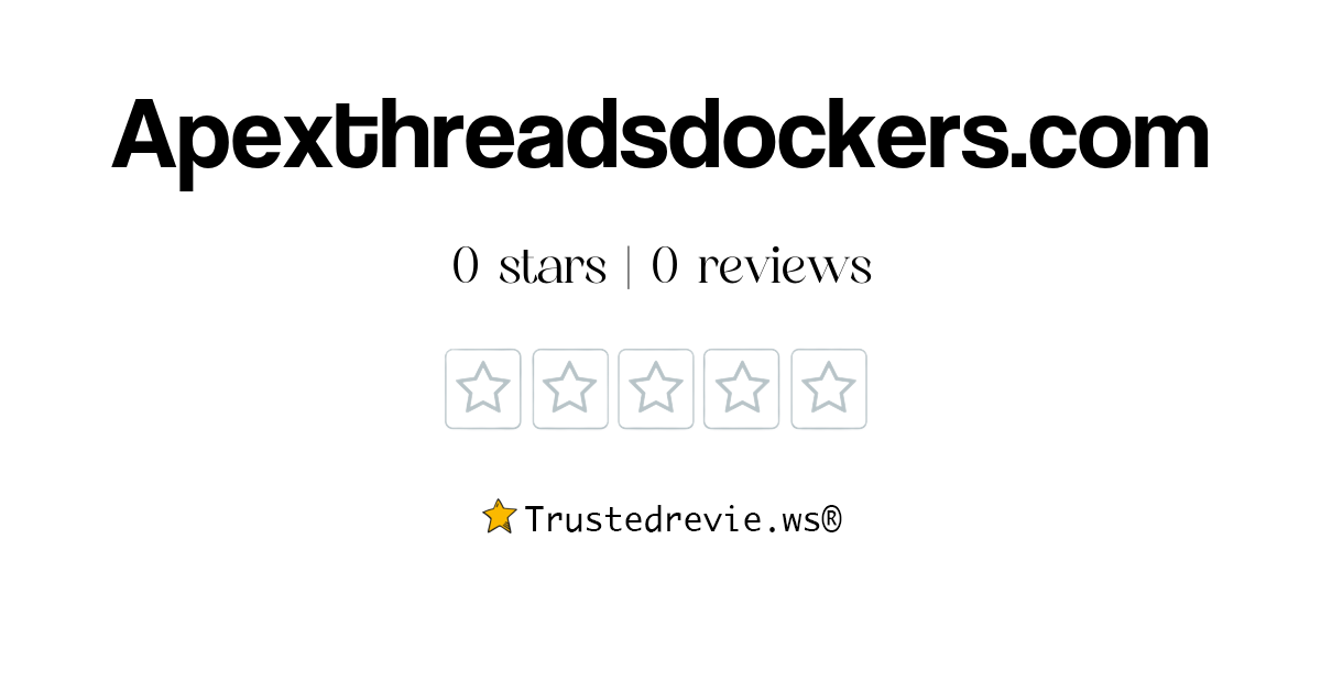 Apexthreadsdockers.com Review: Legit or Scam? [2026 New Reviews]