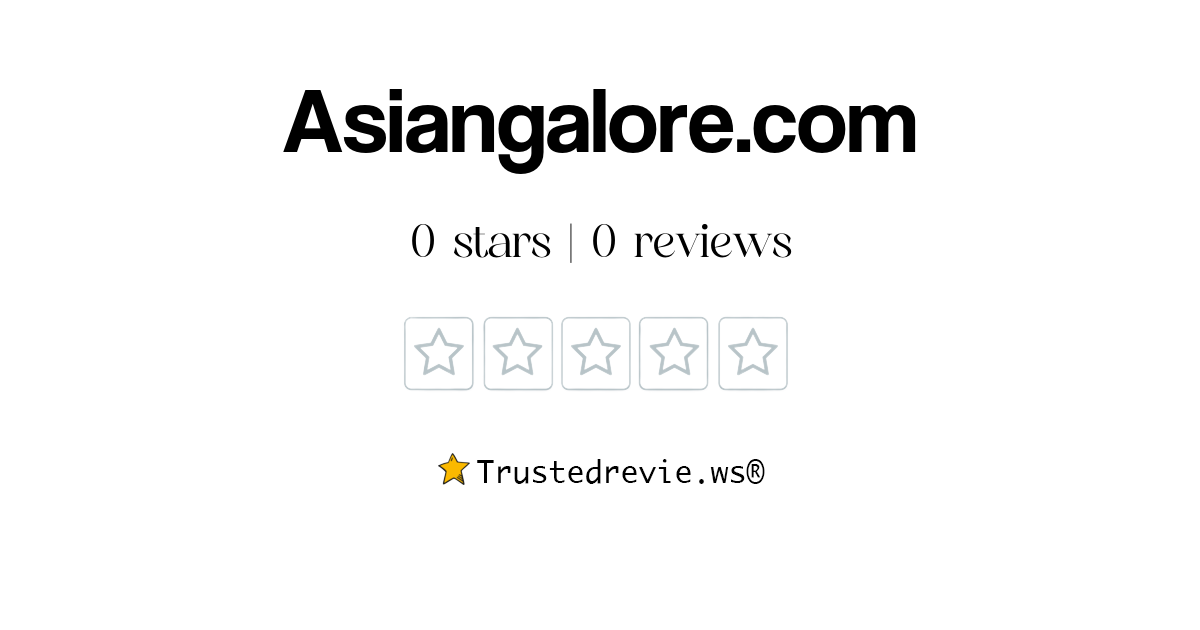 Asiangalore.com Review: Legit or Scam? [2024 New Reviews]