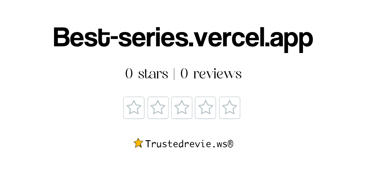Bestseries.vercel.app Review Legit or Scam? [2024 New Reviews]