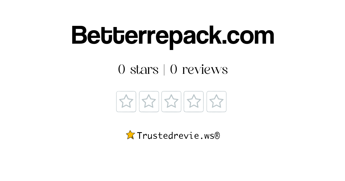 Betterrepack.com Review: Legit or Scam? [2024 New Reviews]