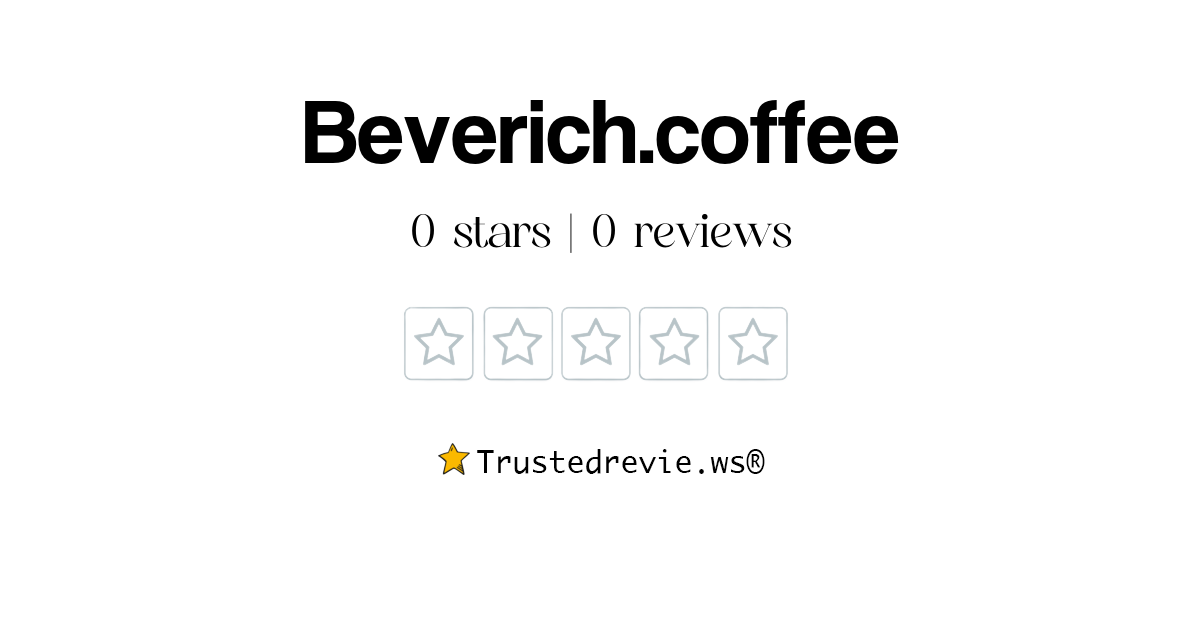 Beverich.coffee Review Legit or Scam? [2024 New Reviews]