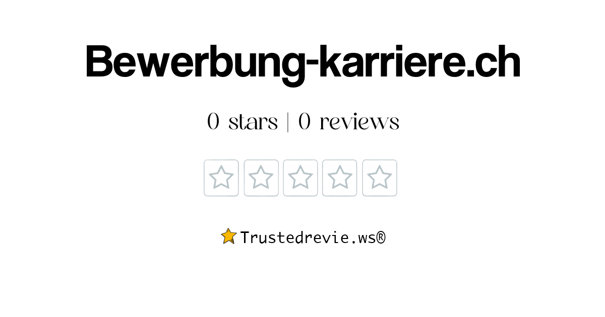 Bewerbungkarriere.ch Review Legit or Scam? [2024 New Reviews]