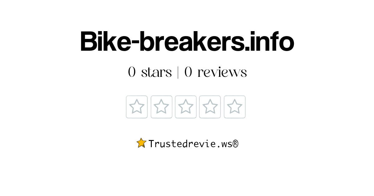 Bikebreakers.info Review Legit or Scam? [2024 New Reviews]