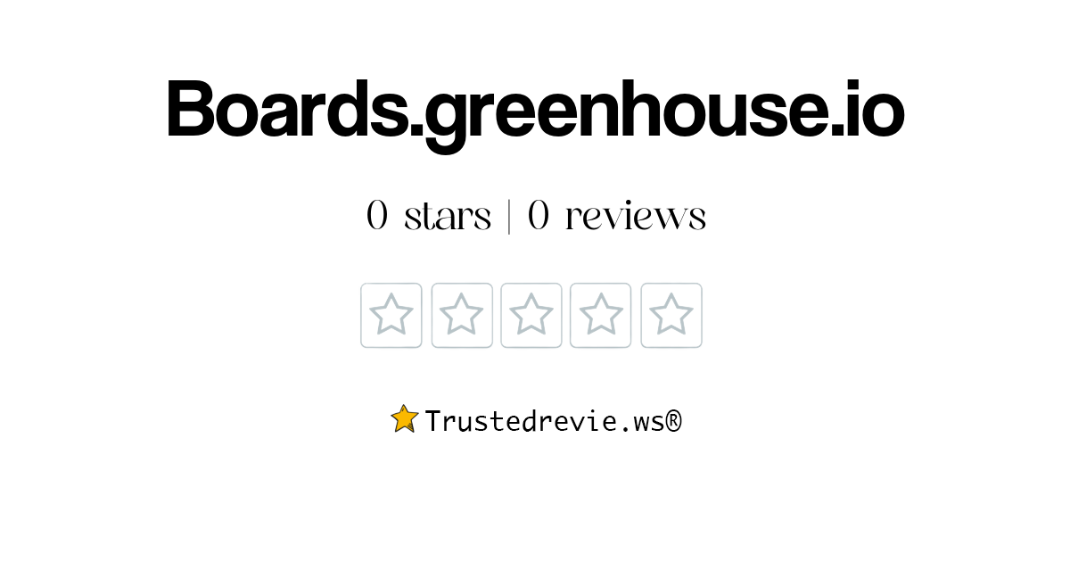 Boards.greenhouse.io Review: Legit Or Scam? [2024 New Reviews]