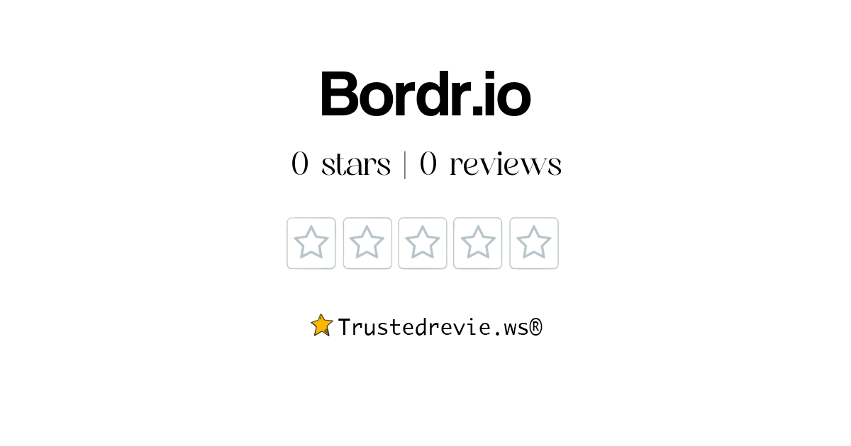 Bordr Reviews  Check out the reviews of bordr.io
