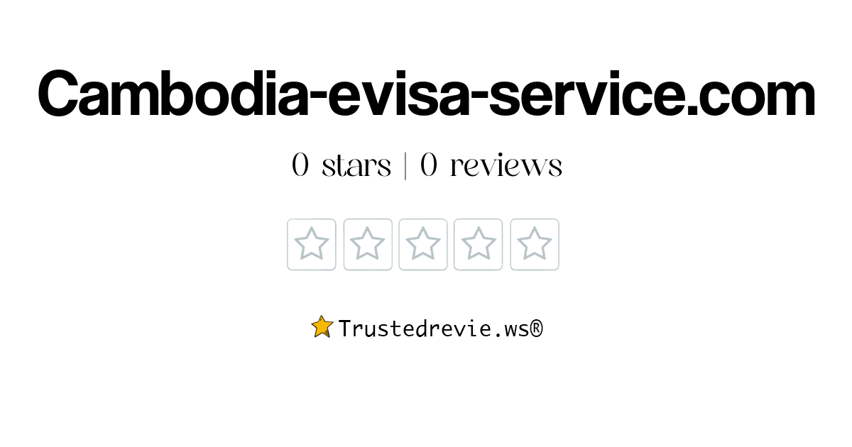 Cambodia Evisa Service Com Review Legit Or Scam 2024 New Reviews   Cambodia Evisa Service.com