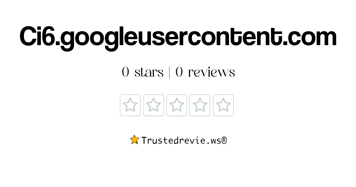 Ci6.googleusercontent.com Review: Legit or Scam? [2026 New Reviews]