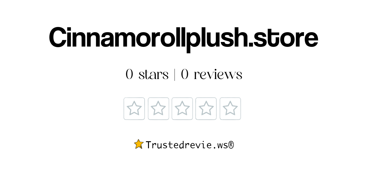 Cinnamorollplush.store Review Legit or Scam? [2024 New Reviews]
