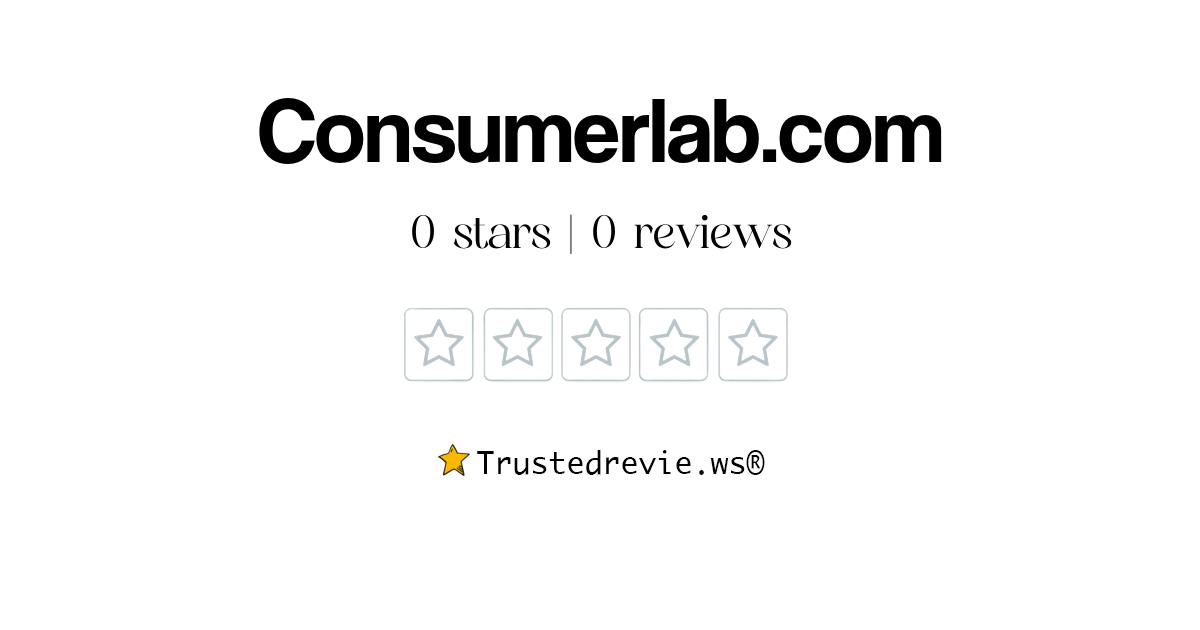 Consumerlab.com Review: Legit or Scam? [2025 New Reviews]
