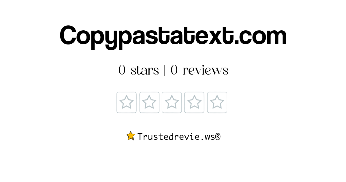 Copypastatext.com Review: Legit or Scam? [2026 New Reviews]