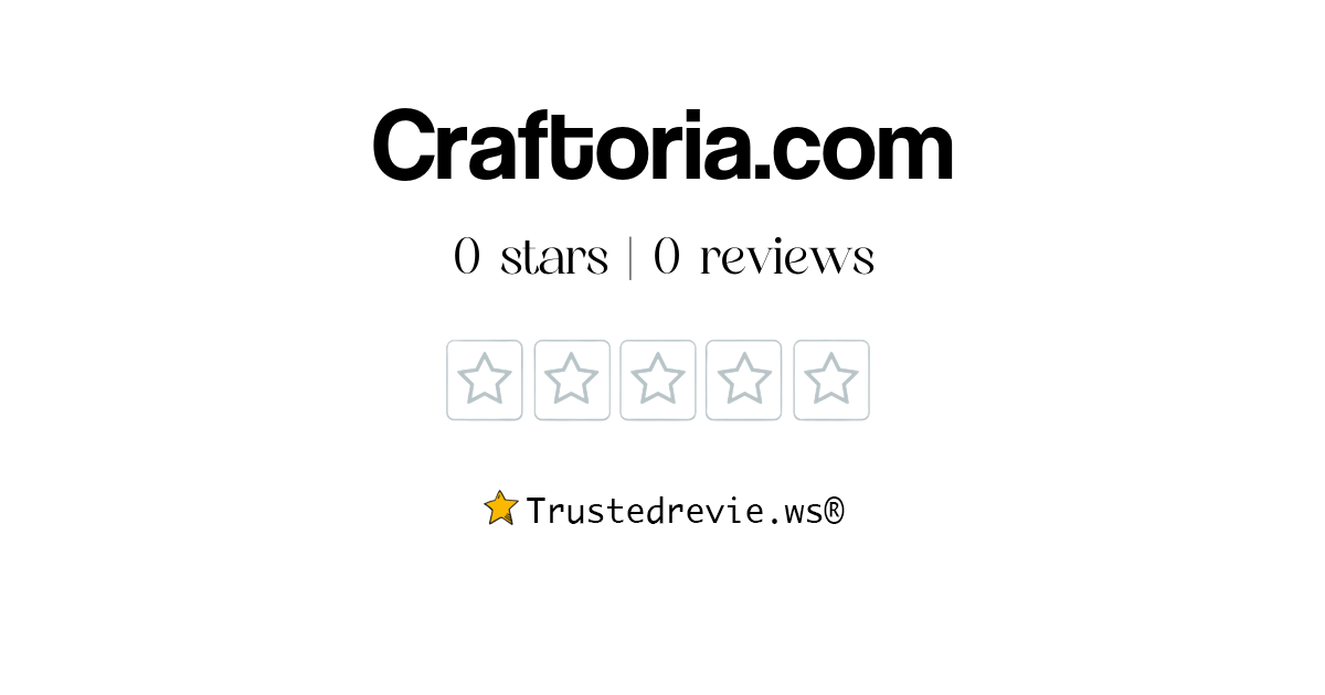 Craftoria Store Reviews (Nov 2023) Watch Unbiased Review Now! Scam Advice 