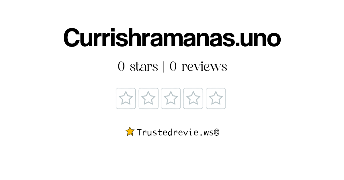 Currishramanas.uno Review: Legit or Scam? [2024 New Reviews]