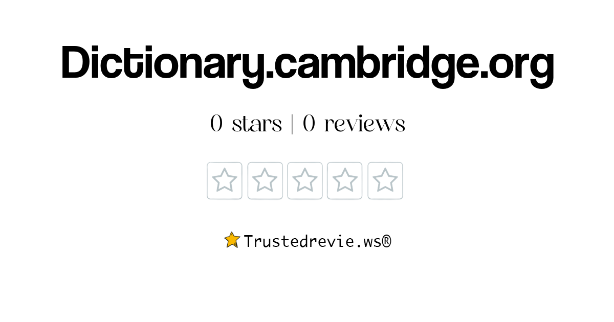 dictionary-cambridge-review-legit-or-scam-2024-new-reviews