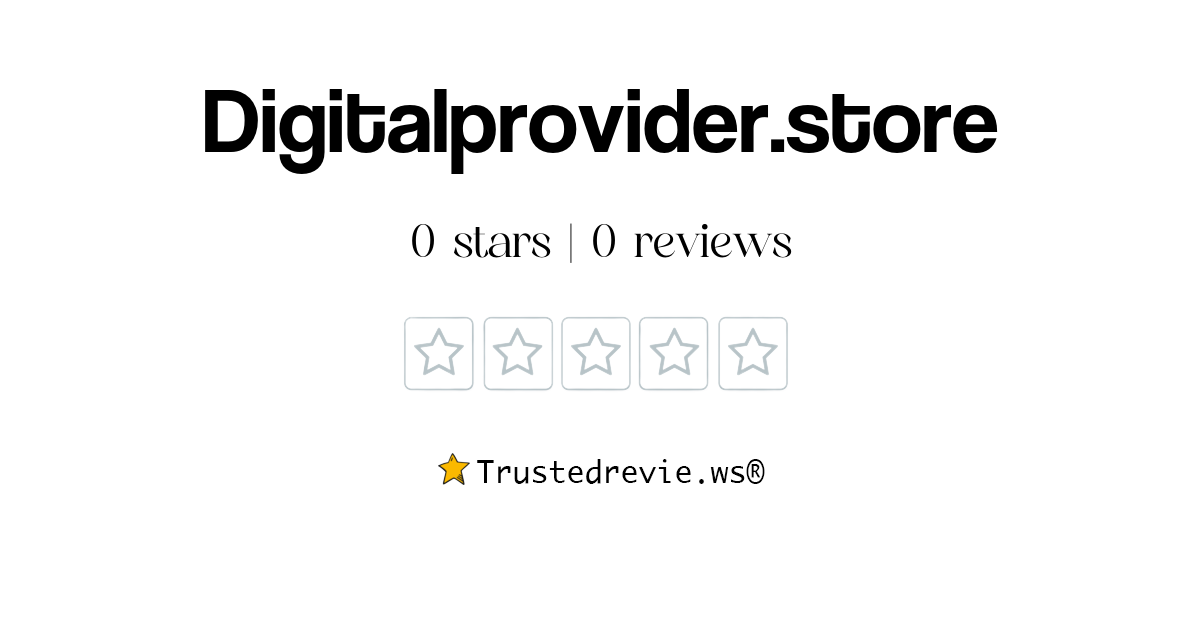 Digitalprovider.store Review: Legit or Scam? [2026 New Reviews]
