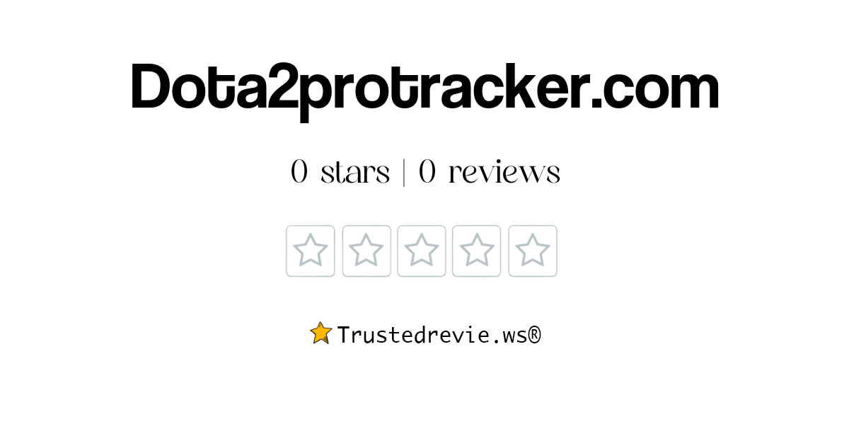 Dota2protracker.com Review: Legit or Scam? [2025 New Reviews]