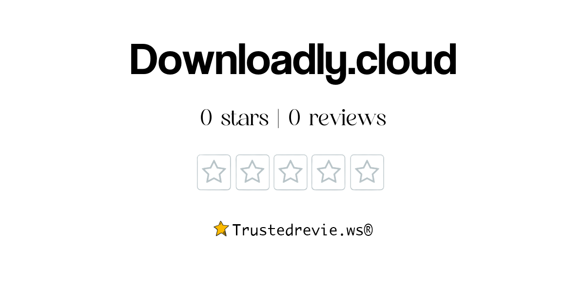 Downloadly.cloud Review: Legit or Scam? [2026 New Reviews]