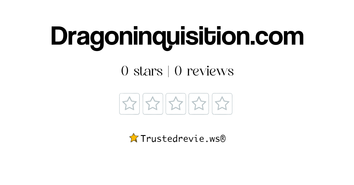 Dragoninquisition Com Review Legit Or Scam 2024 New Reviews