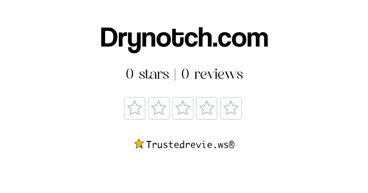 Drynotch.com Review: Legit or Scam? [2026 New Reviews]