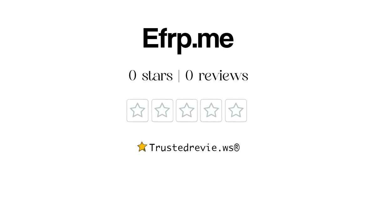 Efrp.me Review Legit or Scam? [2024 New Reviews]