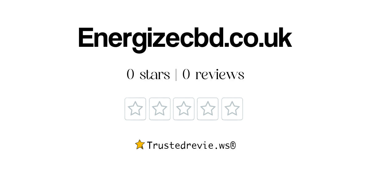 Energizecbd.co.uk Review Legit or Scam? [2024 New Reviews]