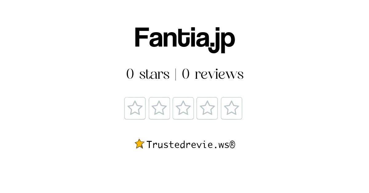 Fantia.jp Review: Legit or Scam? [2024 New Reviews]