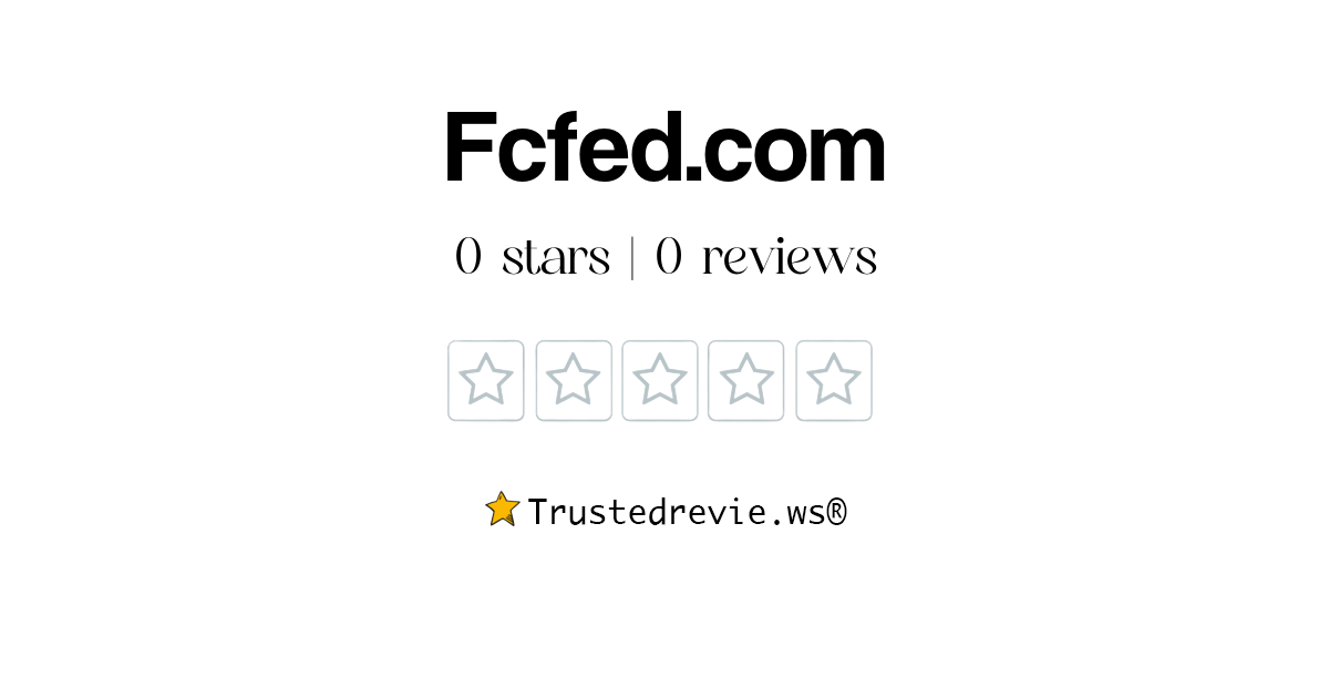 Fcfed.com Review: Legit or Scam? [2024 New Reviews]