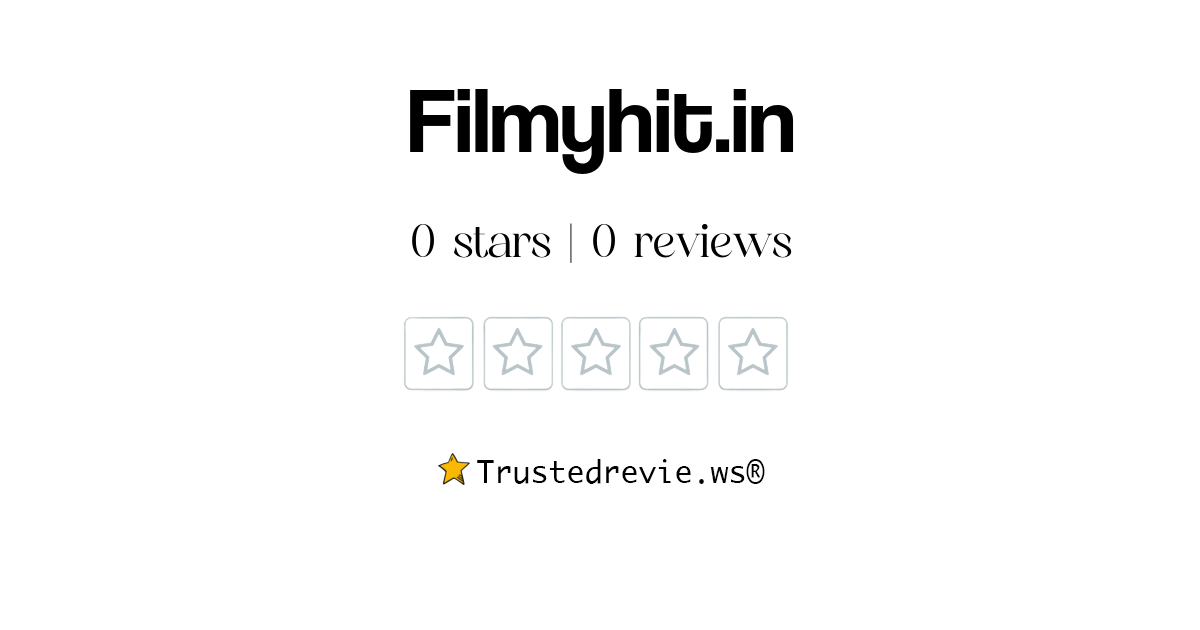 Filmyhit.in Review Legit or Scam? [2024 New Reviews]