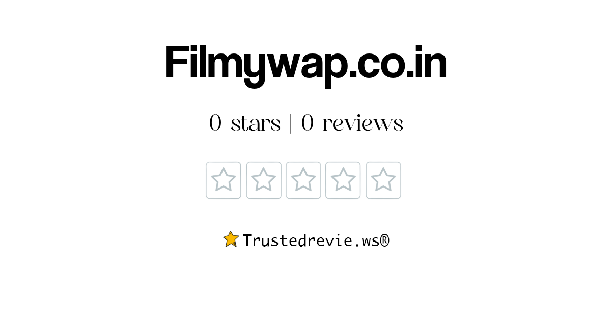 Filmywap.co.in Review Legit or Scam? [2024 New Reviews]