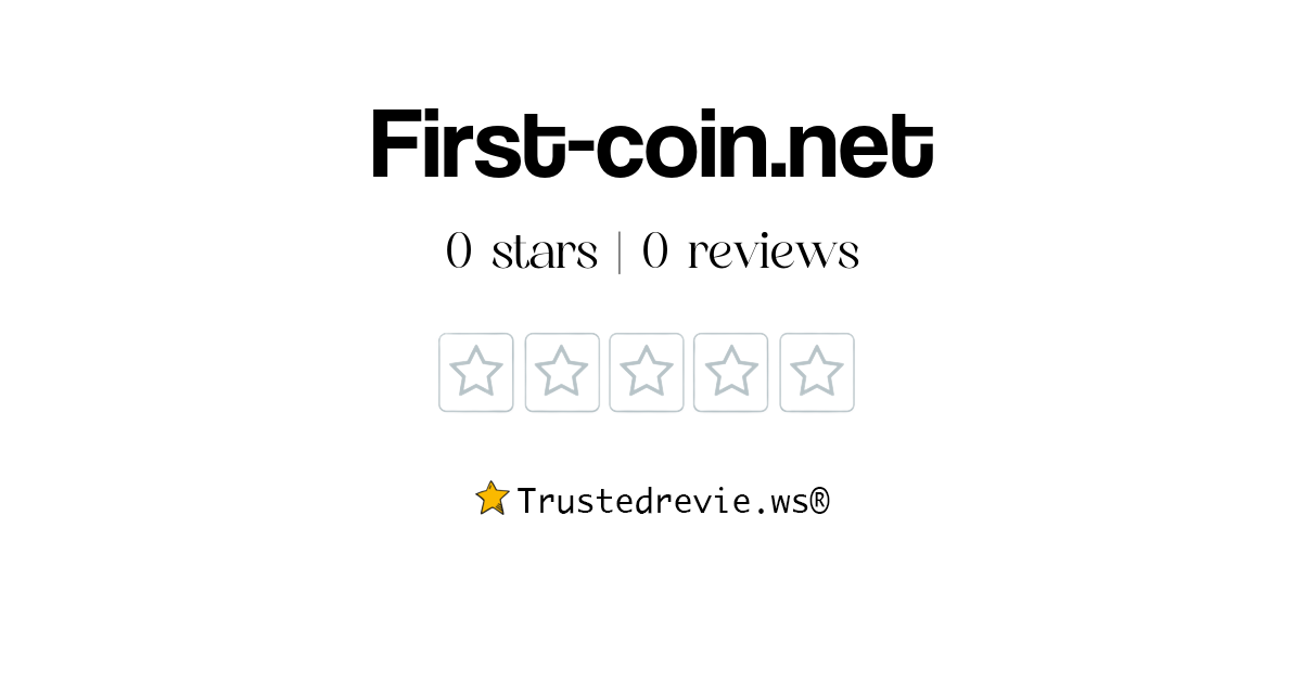 First-coin.net Review: Legit or Scam? [2026 New Reviews]