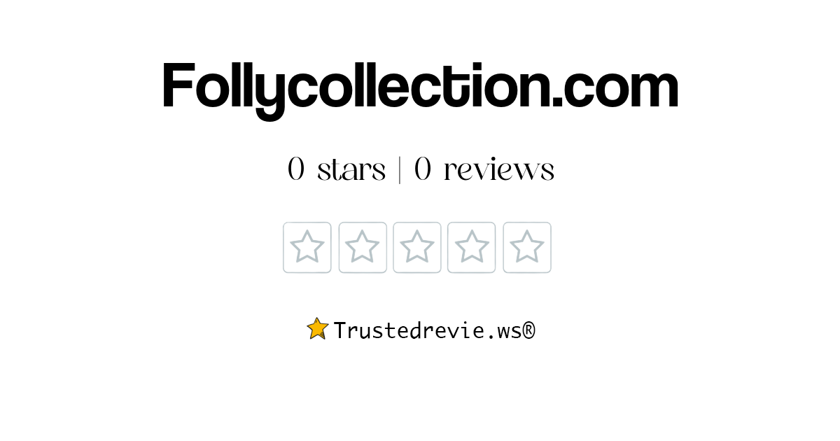 Follycollection.com Review: Legit or Scam? [2026 New Reviews]