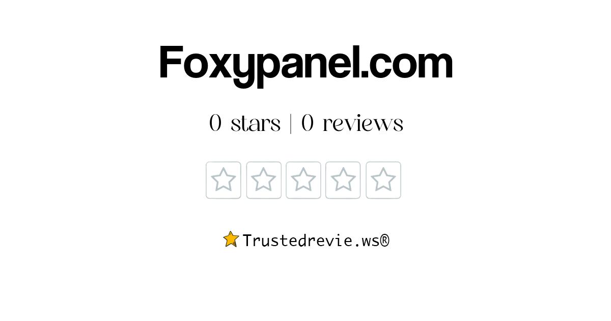 Foxypanel.com Review: Legit or Scam? [2026 New Reviews]
