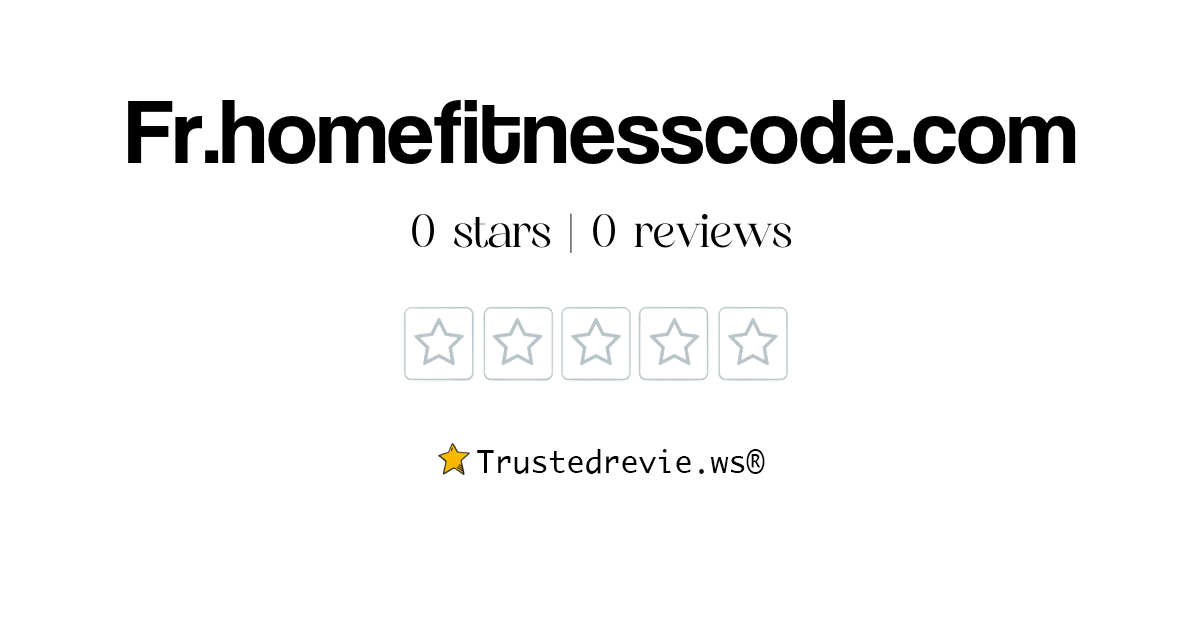 Fr.homefitnesscode.com Review: Legit or Scam? [2024 New Reviews]