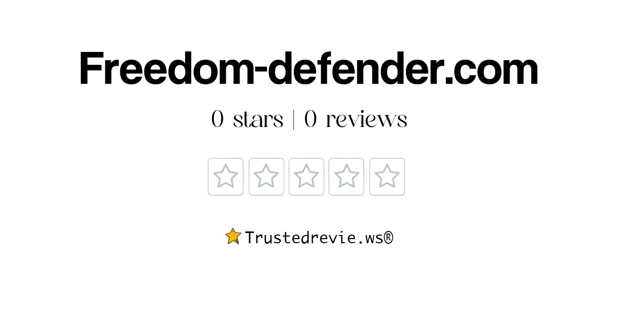 Freedom-defender.com Review: Legit or Scam? [2026 New Reviews]