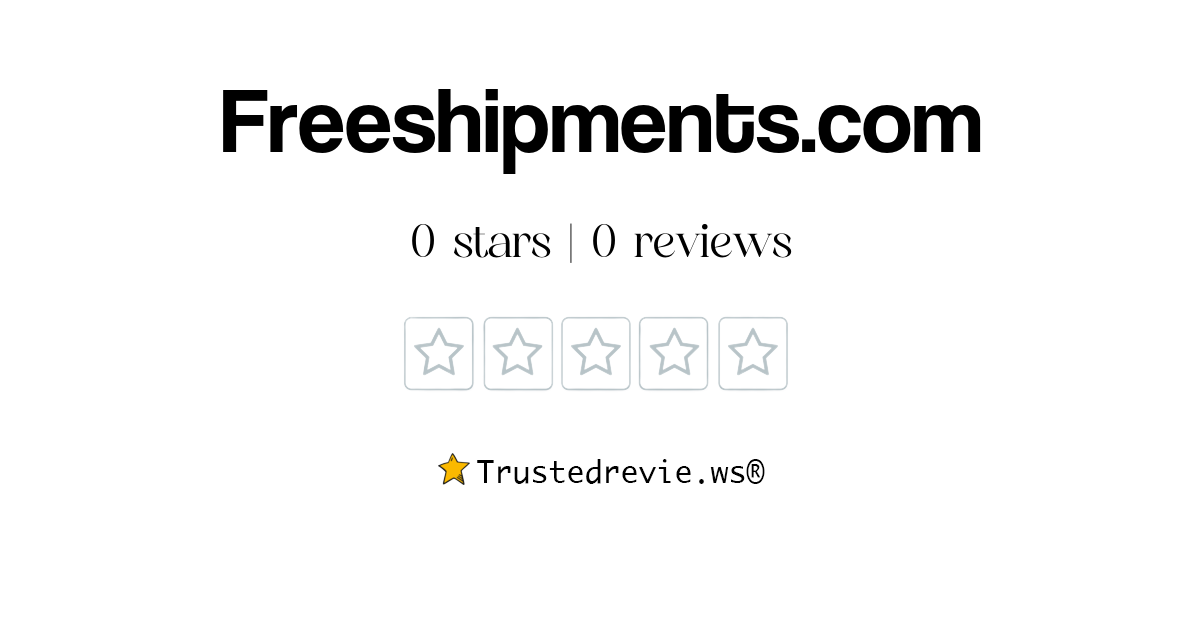 Freeshipments com Review: Legit or Scam? 2025 New Reviews