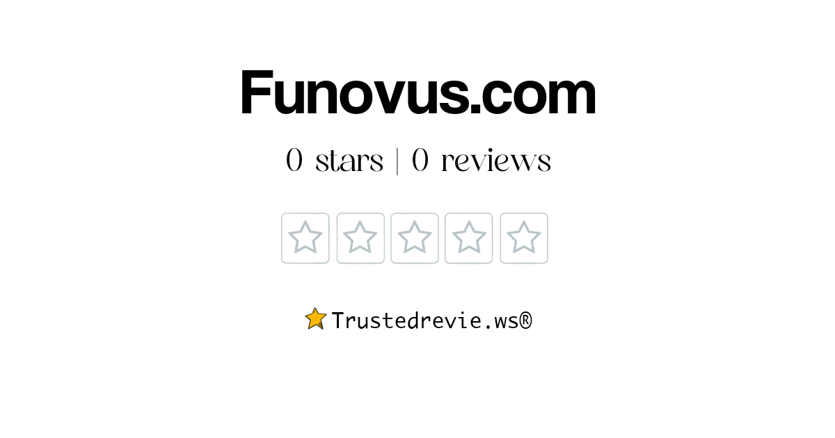 Funovus.com Review: Legit or Scam? [2026 New Reviews]