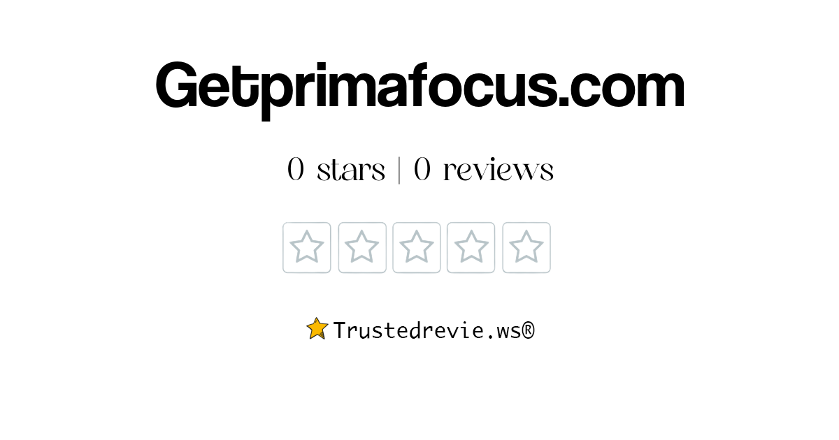 Getprimafocus Com Review Legit Or Scam 2024 New Reviews   Getprimafocus.com