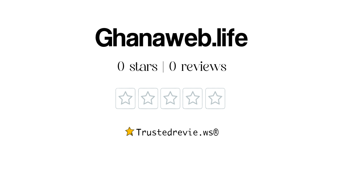 Ghanaweb.life Review Legit or Scam? [2024 New Reviews]