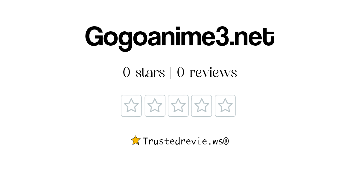 Gogoanime3.net Review: Legit or Scam? [2024 New Reviews]