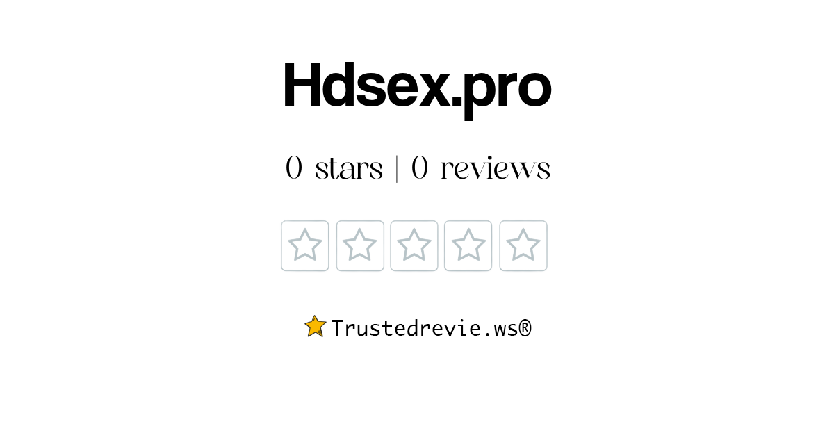 Hdsex pro Review: Legit or Scam? 2024 New Reviews