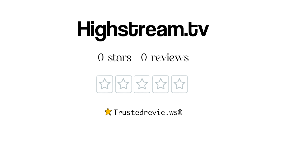 Highstream.tv Review: Legit or Scam? [2026 New Reviews]