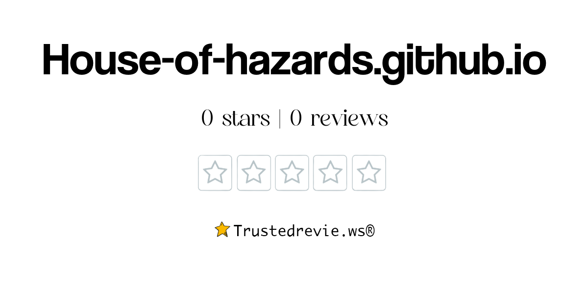 House-of-hazards.github.io Review: Legit or Scam? [2024 New Reviews]