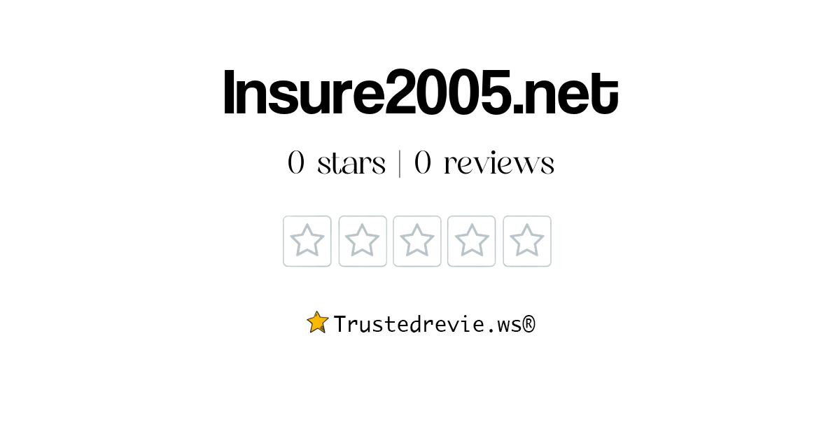 Insure2005.net Review: Legit or Scam? [2026 New Reviews]
