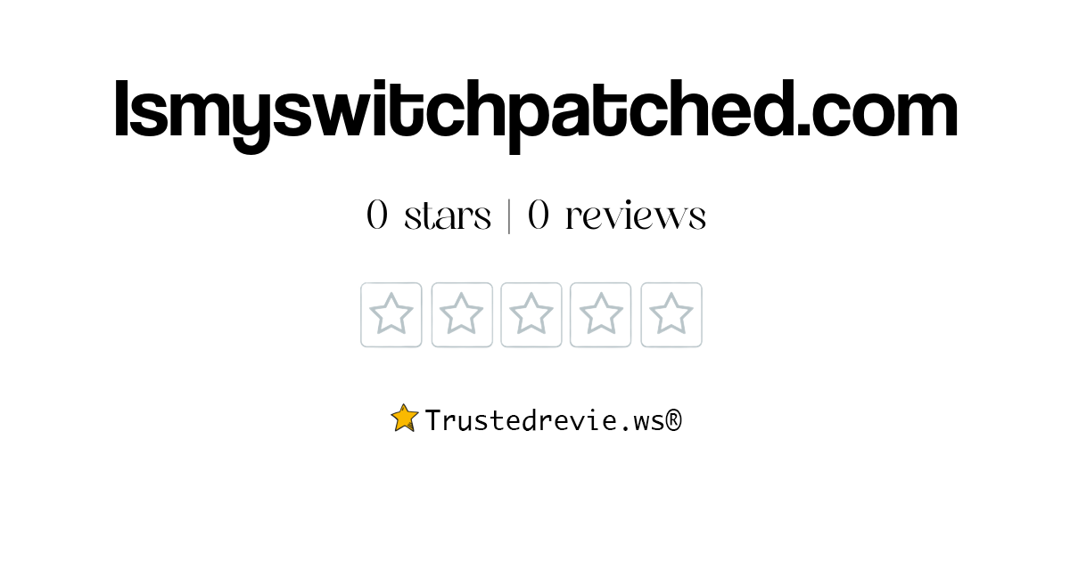 Ismyswitchpatched review legit or scam 2024 new reviews 