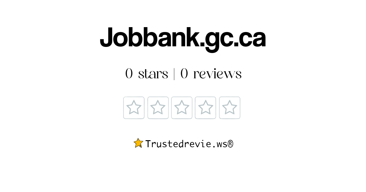 Jobbank.gc.ca Review: Legit or Scam? [2024 New Reviews]