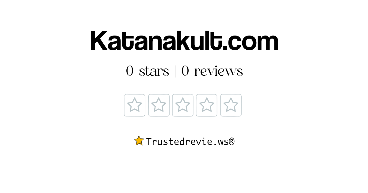 Katanakult.com Review: Legit or Scam? [2024 New Reviews]